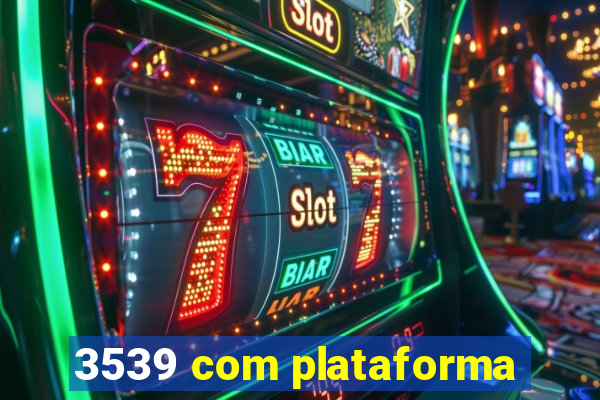 3539 com plataforma